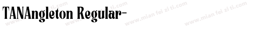 TANAngleton Regular字体转换